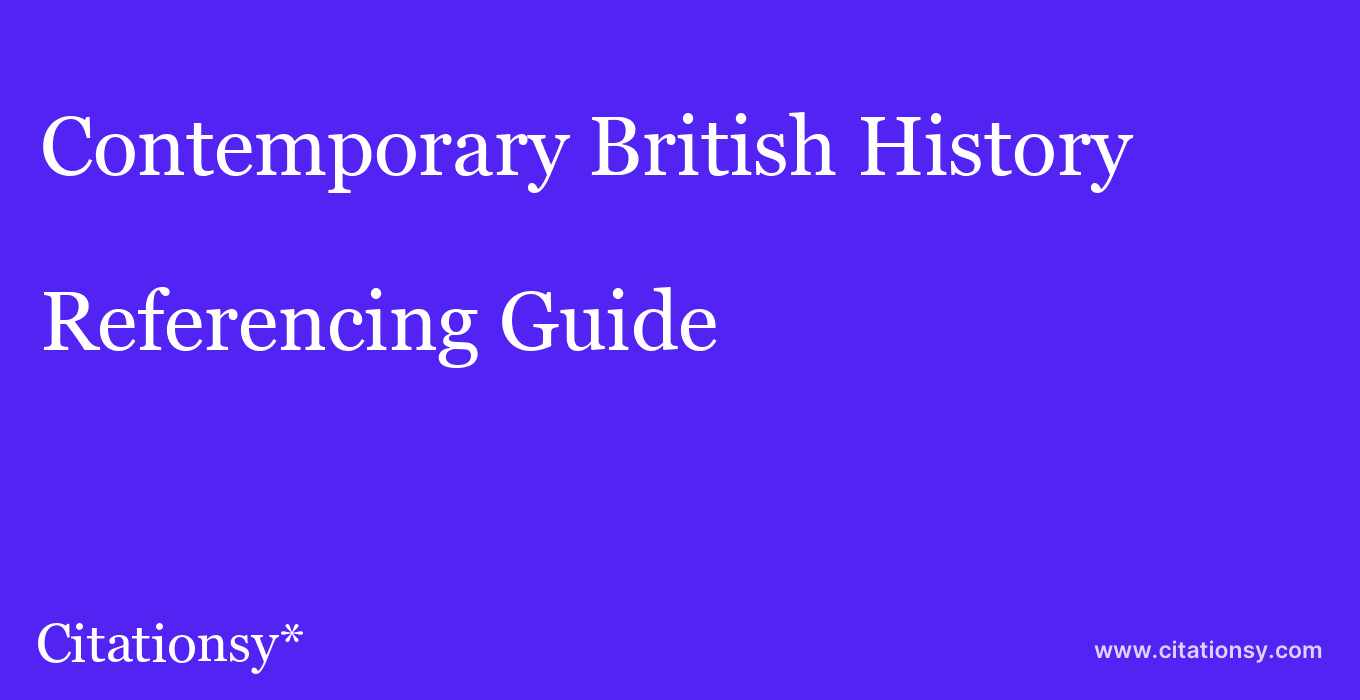 cite Contemporary British History  — Referencing Guide
